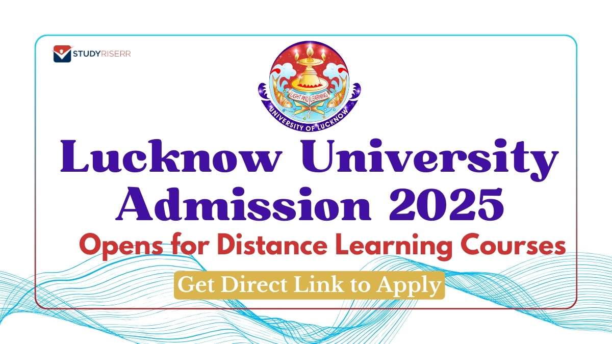 Lucknow University Admission 2025 Opens for Distance Learning Courses; Get Direct Link to Apply